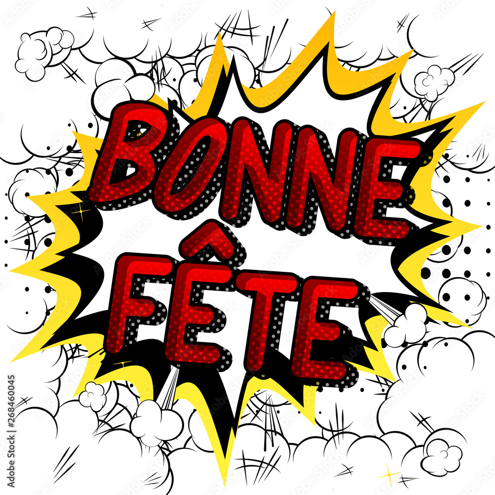 Bonne Fete (Have a good celebration in Franch and Happy Birthday in Canada) Vector comic book words.