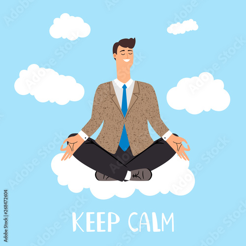 Keep calm vector concept. Man is meditating on clouds. Illustration of meditating in clouds, body pose meditation
