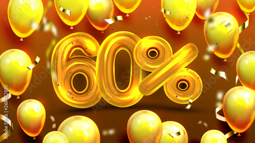Sixty Percent Or 60 Marketing Sale Offer Vector. Banner Of Commercial Marketing Off Economy In Birthday Of Store, Shiny Balloons And Confetti. Unique Offering Realistic 3d Illustration