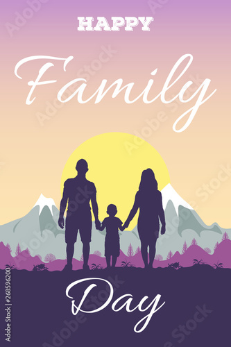 Greeting card with lettering Happy Family Day. Silhouette of father, mother and son on background of adventure landscape and mountain. Family in nature at sunset. Boy holds his parents hands. © Василий Солдатов