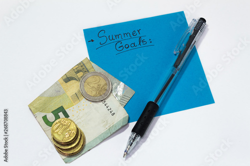 summer goals. planning. funding. money for vacation.