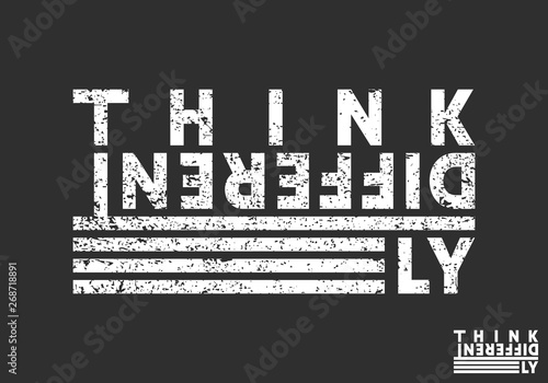 Think differently t-shirt print. Minimal design for t shirts applique, fashion slogan, badge, label clothing, jeans, and casual wear
