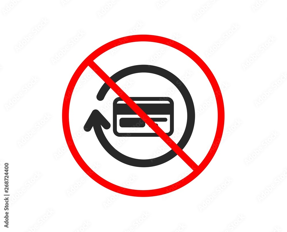 No or Stop. Credit card icon. Banking Payment card sign. Cashback service symbol. Prohibited ban stop symbol. No refund commission icon. Vector No or Stop. Credit card icon. Banking Payment card sign. Cashback service symbol. Prohibited ban stop symbol. No refund commission icon. Vector