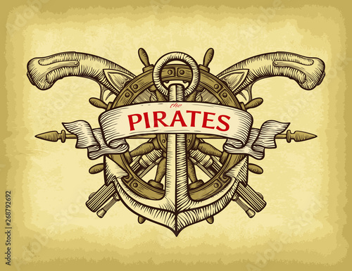 Pirates emblem concept. Abstract hand drawn anchor, sabre, ship wheel, pistol and ribbon banner. Old craft paper texture background. Template for your design works. Vector illustration.
