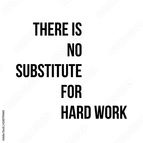 There is no substitute for hard work vector illustrarton