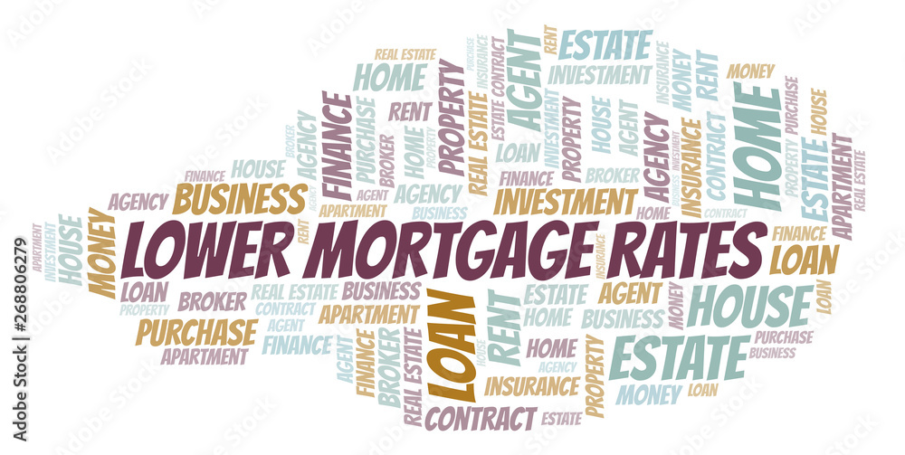 Lower Mortgage Rates word cloud. Wordcloud made with text only. Lower Mortgage Rates word cloud. Wordcloud made with text only.