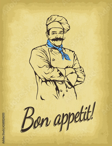Hand drawn chef. Smiling male character. Old paper background. Bon appetit lettering. Engraved style vector illustration. Template for your design works.