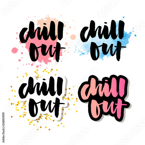 Chill out. Vector lettering. Slogan callography black