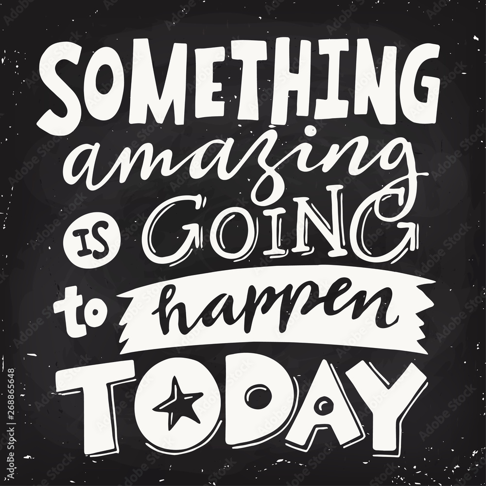 Fototapeta Wektor motywacyjny plakat z napisem coś niezwykłego stanie się dzisiaj.