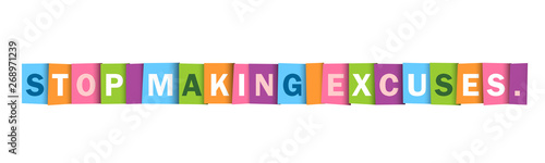 STOP MAKING EXCUSES. colorful vector typography banner