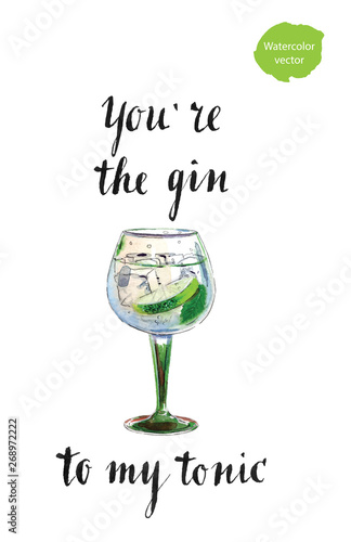 You're the gin to my tonic, watercolor, hand drawn - vector Illustration