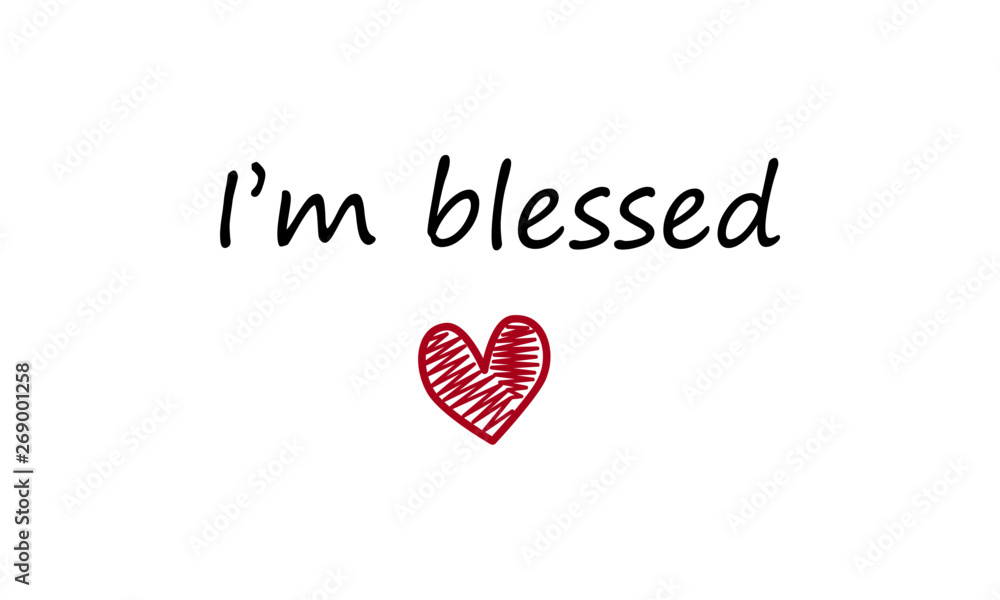 I am blessed, Typography for print or use as poster, flyer or T shirt