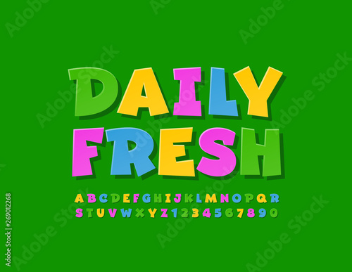 Vector colorful banner Daily Fresh with funny Alphabet Letters, Numbers and Symbols. Bright flat Font 