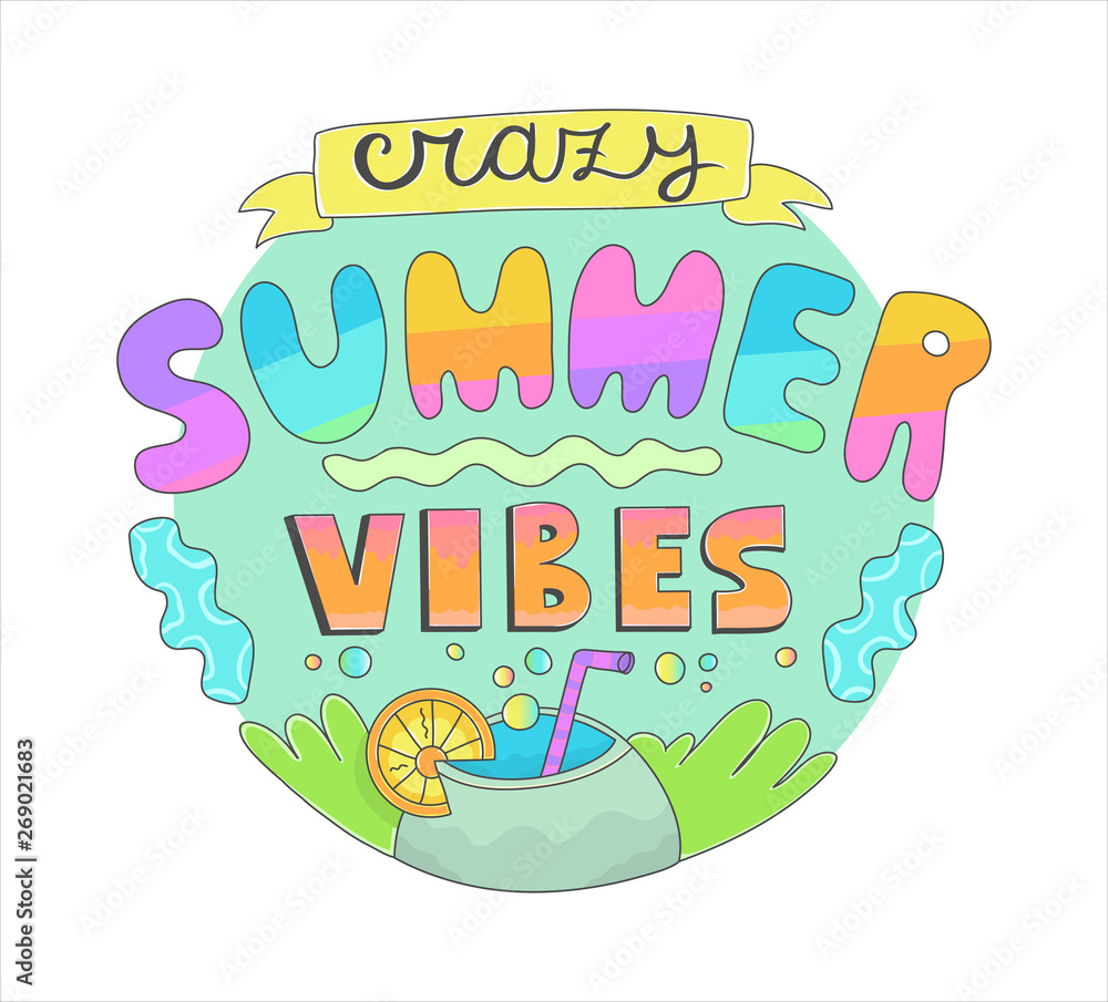 Round colorful Crazy summer vibes lettering with coconut pina colada cocktail