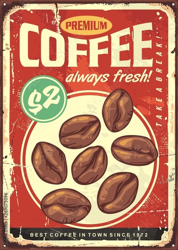 Premium coffee old sign design template. Roasted coffee beans on rusty metal red background. Hot drink vector illustration.