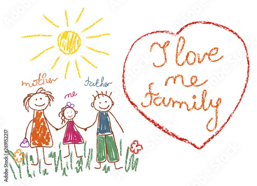 Children s drawing with pencils family, mom, dad, me. Heart with the phrase I love my family. Vector