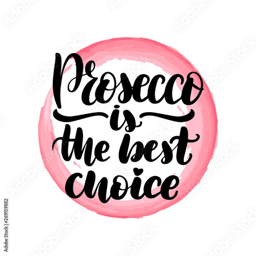 prosecco is the best choice