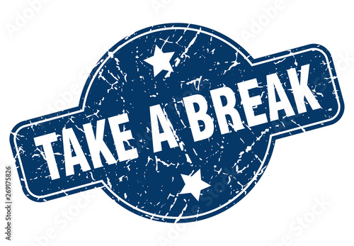 take a break sign