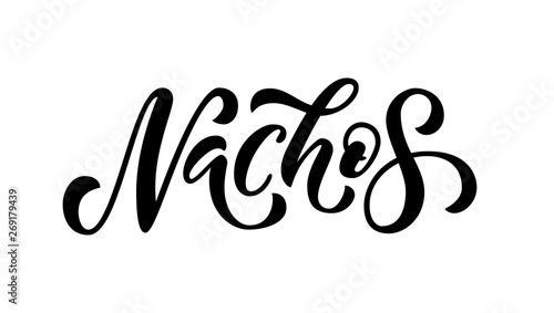 Nachos. Vector illustration. Promotion sign graphicptint. Traditional mexican cuisine. Hand drawn text logo