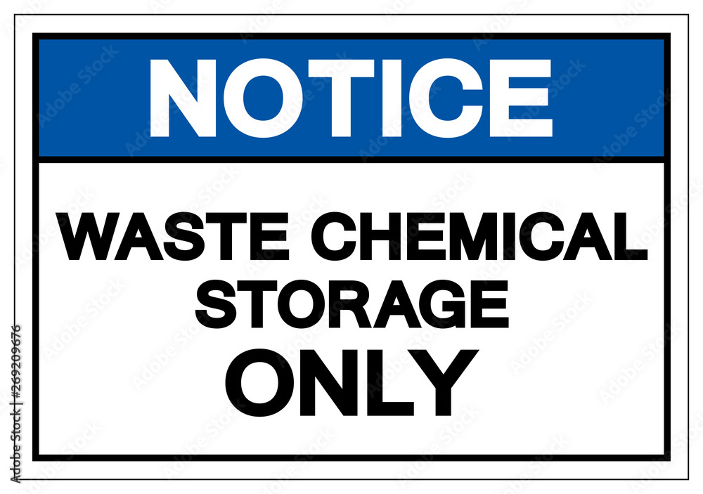 Notice Waste Chemical Storage Only Symbol Sign , Vector Illustration, Isolate On White Background Label. EPS10