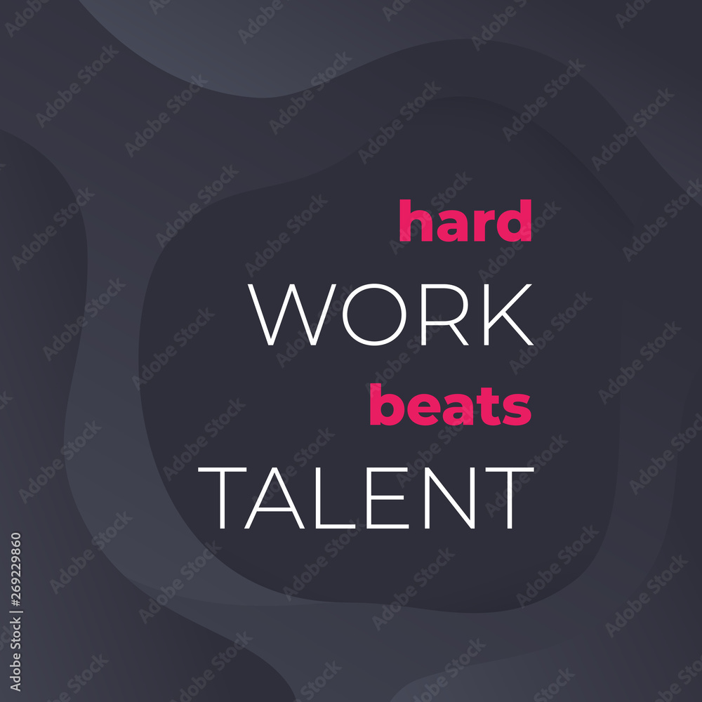 Fototapeta premium Motivation quote, hard work beats talent, vector poster