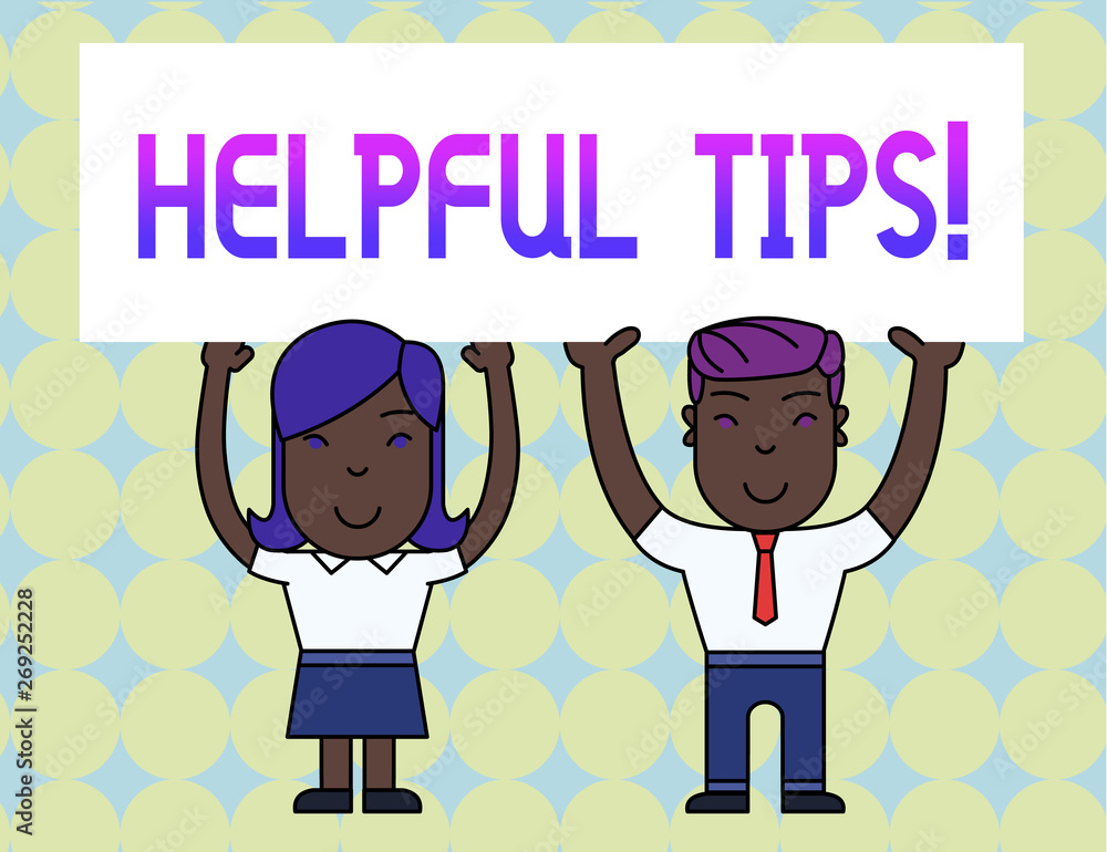 Conceptual hand writing showing Helpful Tips. Concept meaning advices given to be helpful knowledge in life Two Smiling People Holding Poster Board Overhead with Hands Conceptual hand writing showing Helpful Tips. Concept meaning advices given to be helpful knowledge in life Two Smiling People Holding Poster Board Overhead with Hands