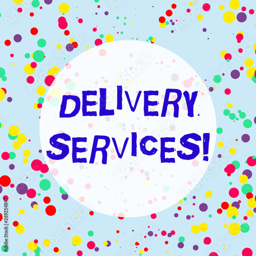Handwriting text Delivery Services. Conceptual photo the transport of items between two or more parties Multicolored Confetti Round Inkblots Randomly Scattered Blue Background