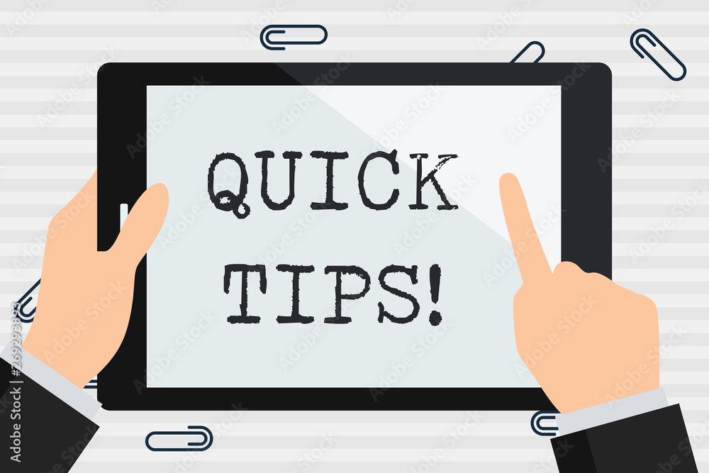 Handwriting text Quick Tips. Conceptual photo small but particularly useful piece of practical advice Businessman Hand Holding, Pointing and Touching Colorful Tablet Blank Screen Handwriting text Quick Tips. Conceptual photo small but particularly useful piece of practical advice Businessman Hand Holding, Pointing and Touching Colorful Tablet Blank Screen