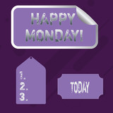 Word writing text Happy Monday. Business photo showcasing telling that demonstrating order to wish him great new week Blank Color Label, Self Adhesive Sticker with Border, Bended Corner and Tag