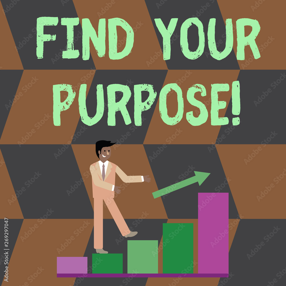 Text sign showing Find Your Purpose. Business photo text reason for something is done or for which still exists Smiling Businessman Climbing Colorful Bar Chart Following an Arrow Going Up Text sign showing Find Your Purpose. Business photo text reason for something is done or for which still exists Smiling Businessman Climbing Colorful Bar Chart Following an Arrow Going Up