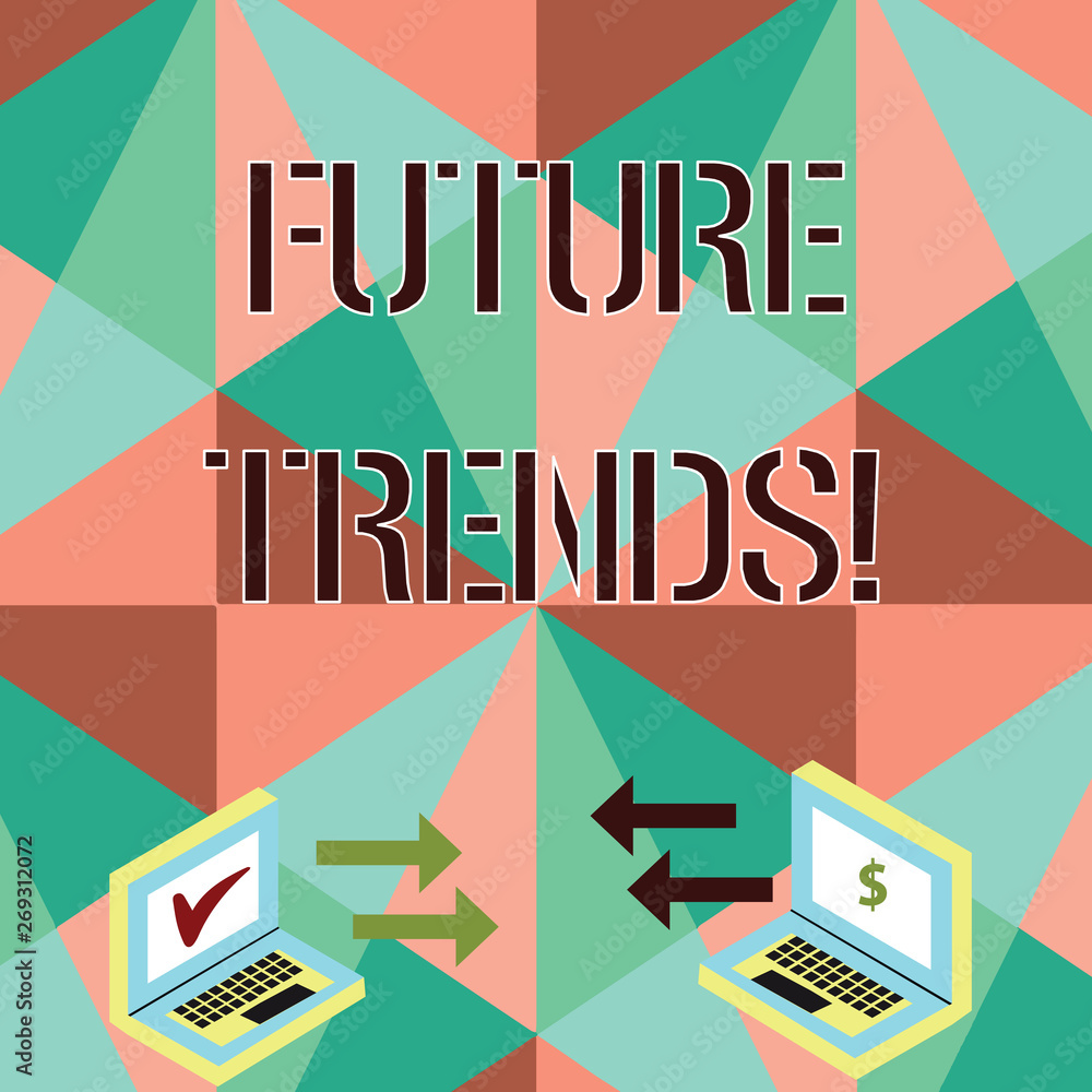 Conceptual hand writing showing Future Trends. Concept meaning forecasts affecting technology customers and business Arrow Icons Between Two Laptop Currency Sign and Check Icons
