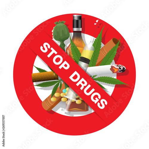 Stop drugs, smoking marijuana heroin amphetamine and alcohol sign. Vector illustration