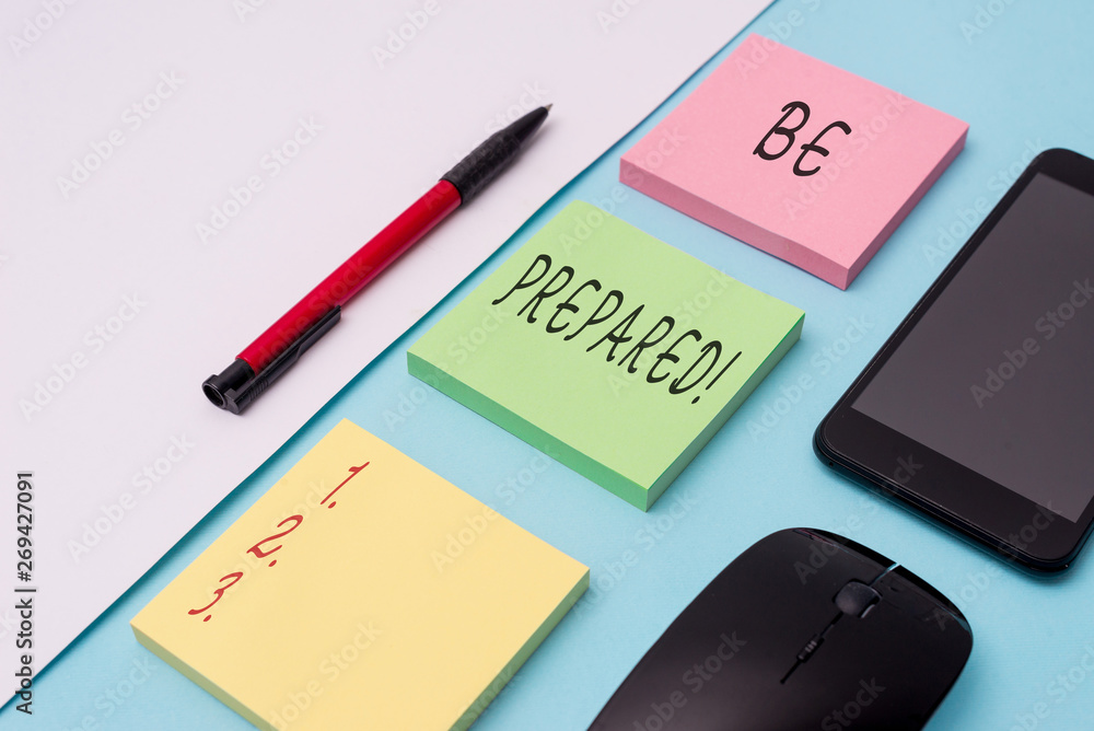 Word writing text Be Prepared. Business photo showcasing try be always ready to do or deal with something Note papers and stationary plus gadgets placed sideways above backdrop Word writing text Be Prepared. Business photo showcasing try be always ready to do or deal with something Note papers and stationary plus gadgets placed sideways above backdrop