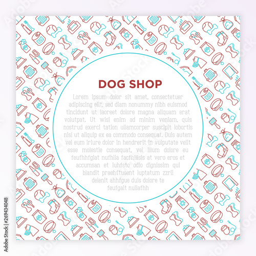 Dog shop concept with thin line icons: bags for transportation, feeders, toys, doors, dental hygiene, muzzle, snacks, hygienic bags, dry food, collar. Vector illustration, template for print media.