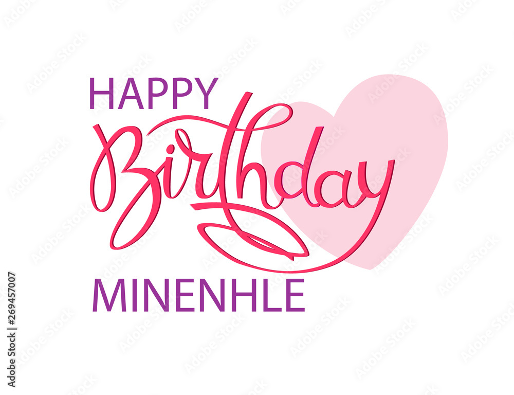 Birthday greeting card for Minenhle. Elegant hand lettering and a big pink heart. Isolated design element