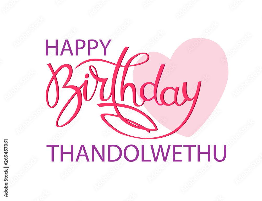 Birthday greeting card for Thandolwethu. Elegant hand lettering and a big pink heart. Isolated design element