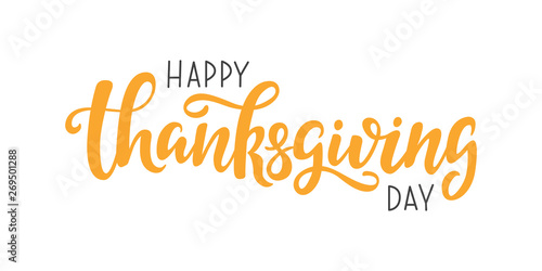 Happy Thanksgiving Day vector lettering quote. Hand written greeting card template for Thanksgiving day. Modern calligraphy, hand lettering inscription.