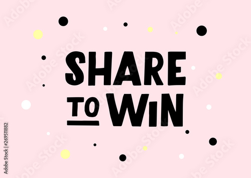 Share to Win hand drawn lettering phrase