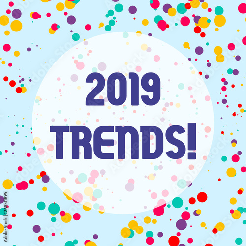 Conceptual hand writing showing 2019 Trends. Concept meaning general direction in which something is developing or changing