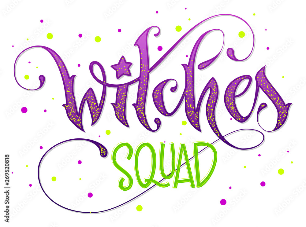 Modern hand drawn script style lettering phrase - Witches Squad quote. Modern hand drawn script style lettering phrase - Witches Squad quote.