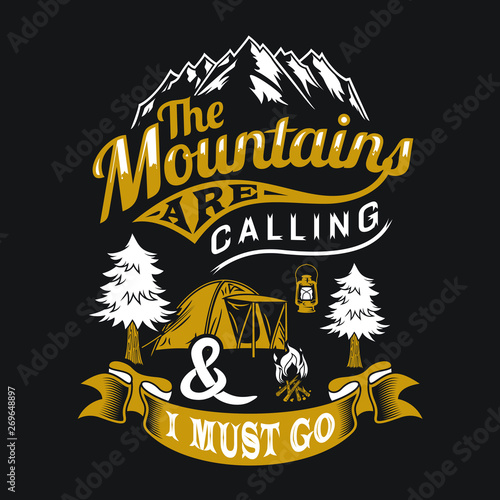 The mountains are calling and i must go. Camping Sayings & Quotes. 100% Vector best for t shirt design and print design - Vector