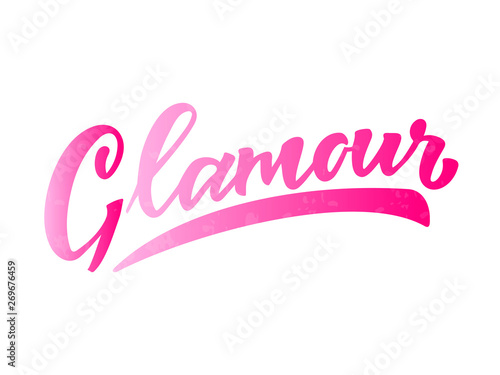 Glamour modern handlettering text. Design print for t-shirt  label  sticker  greeting card  banner  beauty shop  baeuty salon  magazine. Vector illustration on background. 