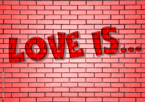 Brick wall with smooth masonry and seams at the wall of the building with the inscription "Love is"
