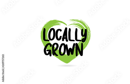 locally grown text word with green love heart shape icon