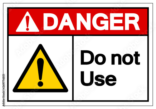Danger Do Not Use Symbol Sign,Vector Illustration, Isolate On White Background Label. EPS10
