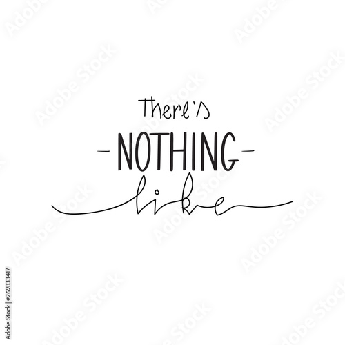 There's nothing like vector motivational calligraphy t-shirt print
