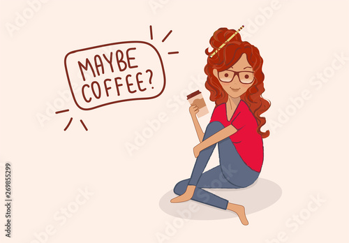 Picture of pretty young woman with red hair and coffee cup. Text: Maybe coffee? Vector illustration with background.