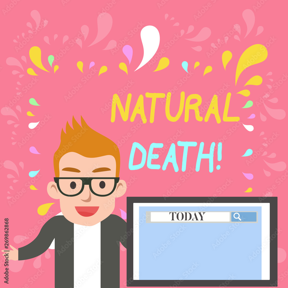 Word writing text Natural Death. Business photo showcasing occurring in the course of nature and from natural causes Male Speaker Monitor with Search Tool on Screen Presentation or Report Word writing text Natural Death. Business photo showcasing occurring in the course of nature and from natural causes Male Speaker Monitor with Search Tool on Screen Presentation or Report