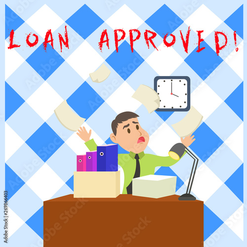 Conceptual hand writing showing Loan Approved. Concept meaning sum of money borrowed by a customer to a bank is granted Male Manager Cluttered Workspace Overflow Time Shortage