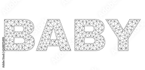 Mesh vector BABY text. Abstract lines and spheric points are organized into BABY black carcass symbols. Wire carcass flat triangular mesh in vector EPS format.